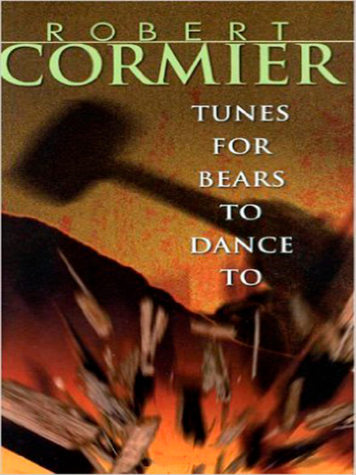 Title details for Tunes for Bears to Dance To by Robert Cormier - Wait list